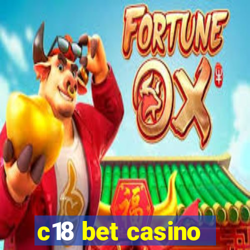 c18 bet casino